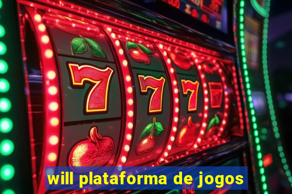 will plataforma de jogos